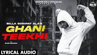 Ghani Teekhi (Full Song) Billa Sonipat Ala Ft. Guri Nimana | Haryanvi Songs Haryanavi 2022