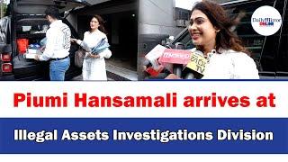 Piumi Hansamali arrives at Illegal Assets Investigations Division