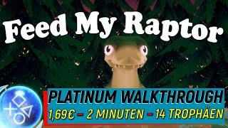 Schnell, Leicht & Günstig | FEED MY RAPTOR | Trophäen & Achievement Guide | 2 Minuten Platin