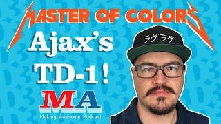 PERFECTING Color with AJAX and the TD-1!! - Making Awesome 182