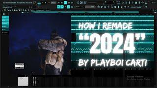 How I remade '2024' by Playboi Carti | Free FLP | 94% Accurate