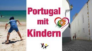 Portugal mit Kindern - 8 Aktivitäten mit Kindern | Reiseziele für den Familienurlaub
