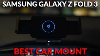 Best Car Mount for Galaxy Z Fold 3 with Fast Wireless Charging