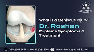 What is a Meniscus Injury? Dr. Roshan Explains Symptoms and Treatment #meniscustear