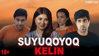 СУЮУКОЁК КЕЛИН SUYUQOYOQ KELIN--O'ZBEK FILM