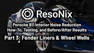 2023 Porsche 911 GT3 - Sound Deadening Noise Reduction On 992 Using ResoNix - Part 5: Wheel Wells
