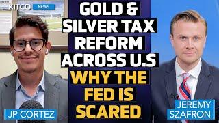 Gold & Silver Taxes Dropped in 45 States, 13 End Capital Gains: Why It 'Scares' the Fed - Jp Cortez