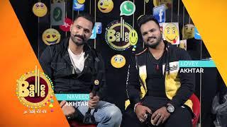 Naveed Akhtar & Lovey Akhtar | Balle Digital Space | Balle Balle TV Live Session | Full Interview