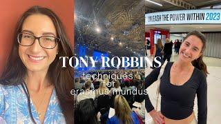 Tony Robbins seminar & YOUR ERASMUS MUNDUS journey (tips, techniques, advices)