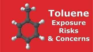 Toluene - Exposure Risks & Concerns