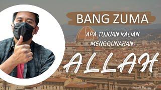 BANG ZUMA : APA TUJUAN KALIAN MENCANTUNKAN NAMA "ALLAH"??