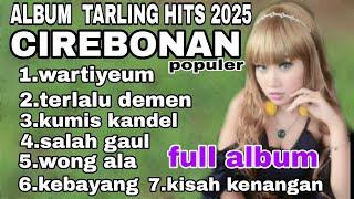 ALBUM TARLING CIREBONAN TERBARU FULL ALBUM || LAGU TARLING HITS PILIHAN TERPOPULER ANIK ARNIKA 2025