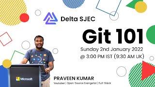 Git & GitHub 101 | Praveen Kumar Purushothaman | Delta SJEC