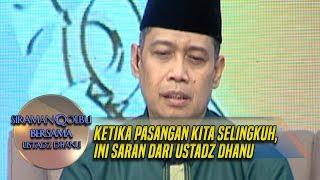 Ketika Pasangan Kita Selingkuh, Ini Saran Dari Ustadz Dhanu - Siraman Qolbu (1/3)