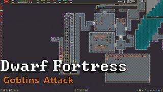 How to Stop a Goblin Attack - Dwarf Fortress Gameplay