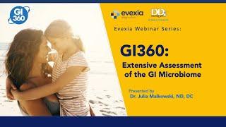 Evexia Webinar Series: GI360  Extensive Assessment of the GI Microbiome