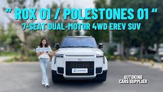 ROX 01 / POLESTONES 01 7-SEAT DUAL-MOTOR 4WD EREV SUV FOR SALE || AUTOKING CARS SUPPLIER