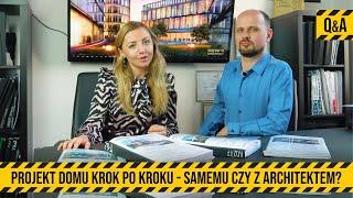 Projekt domu krok po kroku. Dokumenty formalności, samemu czy z  architektem? - Okiem Architekta