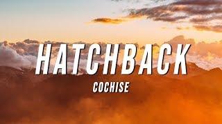 Cochise - Hatchback (Lyrics)