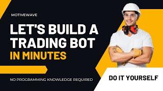 Let's Build a MotiveWave Trading Bot in Minutes | Trading TechTalk #24