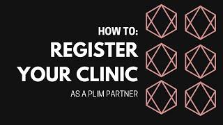 How to: Register Your Clinic | PLIM Finance