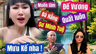 Quá sốc ! Muốn làm đế Vương bà Hằng quất sư Minh Tuệ khiến dư luận phẫn nộ