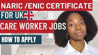 HOW TO APPLY FOR UK NARIC CERTIFICATE | UK CARE WORKERS , HEALTH CARE ASSISTANT JOBS | UK VISA