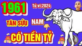  TỬ VI 2024: Tử Vi Tuổi TÂN SỬU 1961 Nam Mạng năm 2024- Cực may, Cực đỏ, PHÁT TÀI CỰC MẠNH, GIÀU TO