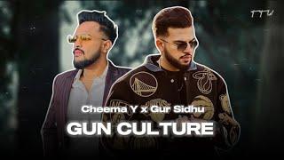 GUN CULTURE : Cheema Y x Gur Sidhu - Top Trend Walay