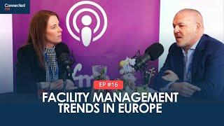 Facility Management Trends in Europe | Connected FM Podcast