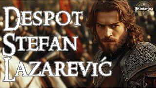 Despot Stefan Lazarević | HistoryCast, ep. 50