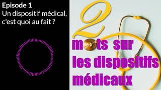 Un dispositif médical, c'est quoi au fait ?