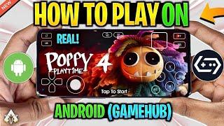  How To Play Poppy Playtime Chapter 4 On Android (GameHub Emulator) Poppy Playtime Chapter 4 Mobile