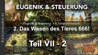 DAS WESEN DES TIERES 666! - EUGENIK & STEUERUNG TEMPELWIRTSCHAFT - TEIL VII - 2