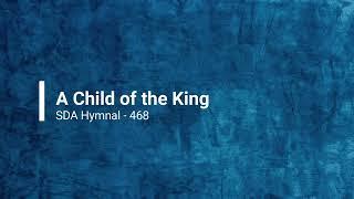 468 – A Child of the King (with vocal)