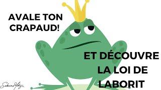 AVALE TON CRAPAUD ET DÉCOUVRE LA  LOI DE LABORIT