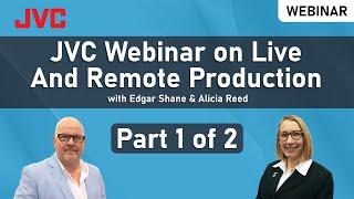 Part One: JVC Professional Video Webinar on Live and Remote Production