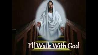 I'll walk with God - Sir Harry Secombe & Lyrics