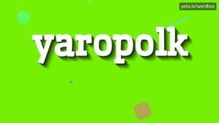 YAROPOLK - HOW TO PRONOUNCE IT!?