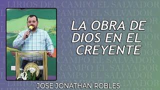 La Obra De Dios En El Creyente | José Jonathan Robles