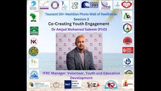 Tsunami  NextGen 20+ - Session 3: Co-Creating Youth Engagement by Dr. Amjad Mohamed Saleem, PhD.