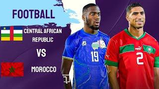 CENTRAL AFRICAN REPUBLIC VS MOROCCO - AFRICA CUP OF NATIONS QUALIFIERS 2025