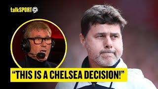 Simon Jordan REACTS To Pochettino's Departure From Chelsea & INSISTS It Was NOT His Decision 