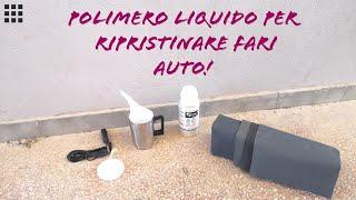 Come ripristinare fari auto con polimero liquido. Fai da te. Diy