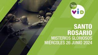 Santo Rosario de hoy Miércoles 26 Junio de 2024  Misterios Gloriosos #TeleVID #SantoRosario