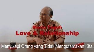 Menyikapi Orang yang Tidak Mengutamakan Kita - Mario Teguh Love & Relationship