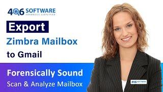 How to Transfer Zimbra to Gmail / Google Mail Using the Best Zimbra to Gmail Migration