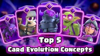 Top 5 Card Evolution Concepts | Clash Royale