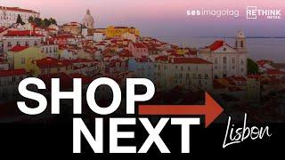 RETHINK Retail | Shop Next Series: Lisbon