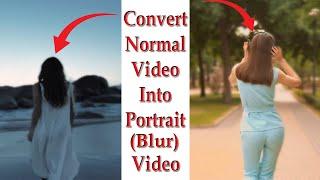 How to make Cinematic (background blur video) from any phone. Convert normal video into blur video.